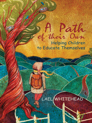 cover image of A Path of their Own: Helping Children to Educate Themselves